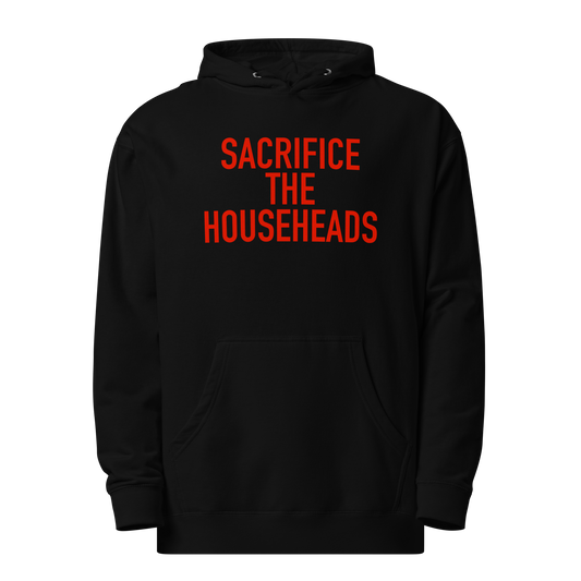 Sacrifice The Househeads Hoodie